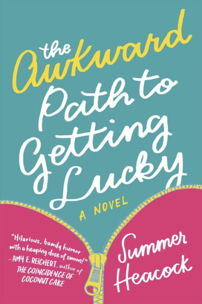 The Awkward Path to Getting Lucky: A Novel