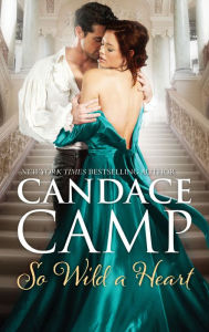 Title: So Wild a Heart: A Historical Romance, Author: Candace Camp