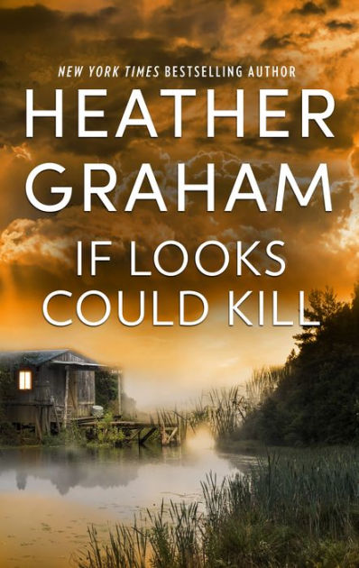 If Looks Could Kill by Heather Graham | NOOK Book (eBook) | Barnes & Noble®