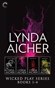 Title: Lynda Aicher Wicked Play Series Books 1-4: An Anthology, Author: Lynda Aicher