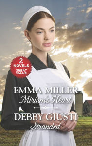 Title: Miriam's Heart and Stranded: An Anthology, Author: Emma Miller