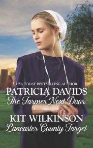 Google books and download The Farmer Next Door and Lancaster Country Target by Patricia Davids, Kit Wilkinson in English PDB ePub DJVU 9781488024870