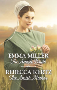 Title: The Amish Bride & The Amish Mother: An Anthology, Author: Emma Miller