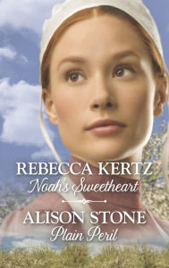 Title: Noah's Sweetheart & Plain Peril, Author: Rebecca Kertz