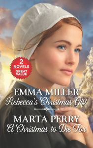 Title: Rebecca's Christmas Gift and A Christmas to Die For: An Anthology, Author: Emma Miller