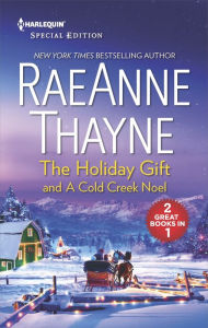 Title: The Holiday Gift & A Cold Creek Noel: A Christmas Romance Collection, Author: RaeAnne Thayne