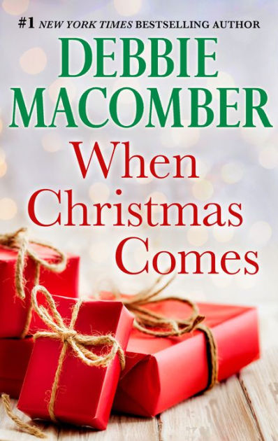 When Christmas Comes by Debbie Macomber | NOOK Book (eBook) | Barnes ...