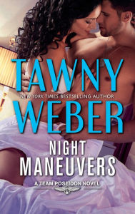 Title: Night Maneuvers: A Team Poseidon Novella, Author: Tawny Weber