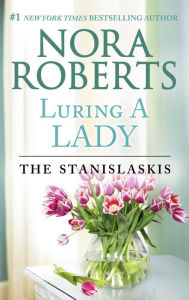 Title: Luring a Lady (Stanislaskis Series #2), Author: Nora Roberts