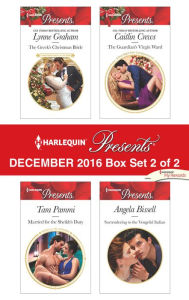 Title: Harlequin Presents December 2016 - Box Set 2 of 2: The Greek's Christmas Bride\Married for the Sheikh's Duty\The Guardian's Virgin Ward\Surrendering to the Vengeful Italian, Author: Lynne Graham