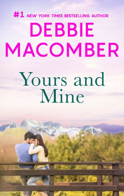 Yours and Mine by Debbie Macomber | eBook | Barnes & Noble®