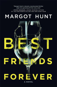 Title: Best Friends Forever: A Novel, Author: Margot Hunt