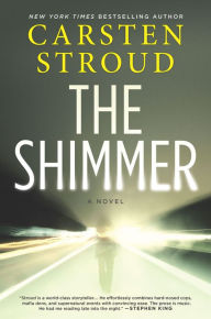 Title: The Shimmer: A Novel, Author: Carsten Stroud