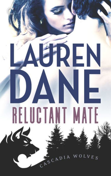 Reluctant Mate (Cascadia Wolves Series)