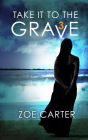 Take It to the Grave Part 3 of 6: A tense and addictive psychological thriller