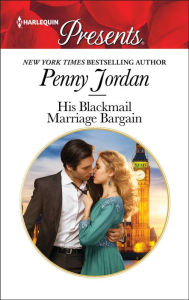 Title: His Blackmail Marriage Bargain, Author: Penny Jordan