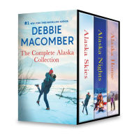 Debbie Macomber The Complete Alaska Collection: An Anthology