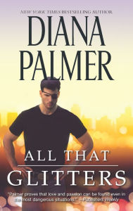 Title: All That Glitters, Author: Diana Palmer