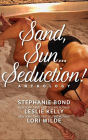 Sand, Sun...Seduction!: An Anthology