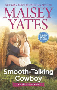 Title: Smooth-Talking Cowboy (Gold Valley Series #1), Author: Maisey Yates