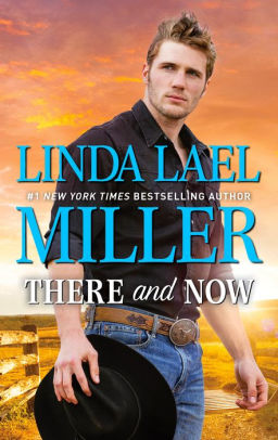 There and Now: A Western Romance Novel by Linda Lael Miller | NOOK Book ...