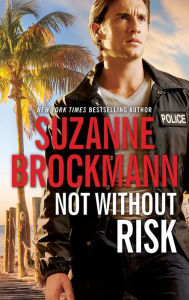 Title: Not Without Risk, Author: Suzanne Brockmann