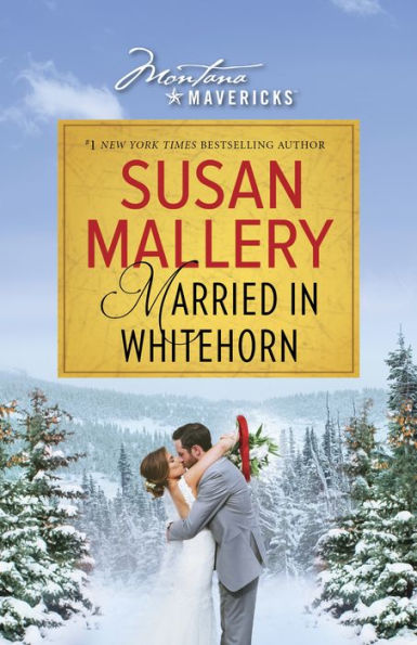 Married in Whitehorn (Montana Mavericks Series)