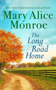 Title: The Long Road Home, Author: Mary Alice Monroe