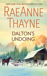 Title: Dalton's Undoing, Author: RaeAnne Thayne