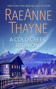 Title: A Cold Creek Reunion, Author: RaeAnne Thayne