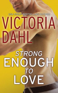 Title: Strong Enough to Love, Author: Victoria Dahl