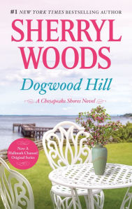 Title: Dogwood Hill (Chesapeake Shores Series #12), Author: Sherryl Woods