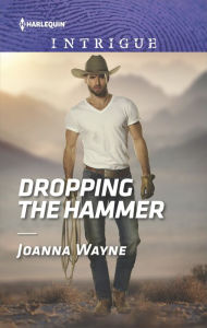 Title: Dropping the Hammer, Author: Joanna Wayne