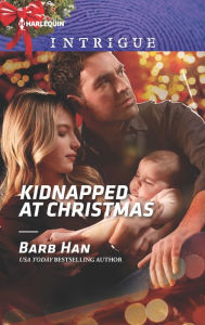 Title: Kidnapped at Christmas: A Romantic Suspense Novel, Author: Barb Han