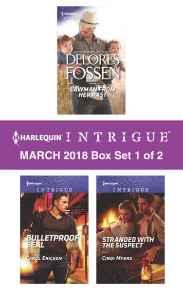 Harlequin Intrigue March 2018 - Box Set 1 of 2: Lawman from Her Past\Bulletproof SEAL\Stranded with the Suspect