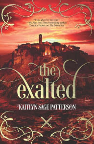 Title: The Exalted, Author: Kaitlyn Sage Patterson