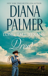 Title: Long, Tall Texans: Drew, Author: Diana Palmer