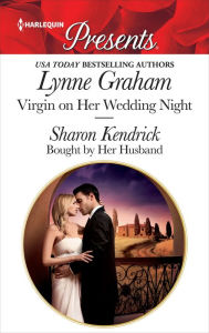 Title: Virgin on Her Wedding Night & Bought by Her Husband: An Emotional and Sensual Romance, Author: Lynne Graham