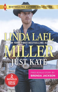 Free books online download read Just Kate & What a Westmoreland Wants: A 2-in-1 Collection  9781488034879 (English literature) by Linda Lael Miller, Brenda Jackson