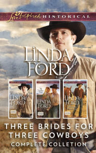 Title: Three Brides for Three Cowboys Complete Collection: An Anthology, Author: Linda Ford