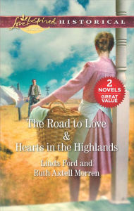 Title: The Road to Love & Hearts in the Highlands: An Anthology, Author: Linda Ford