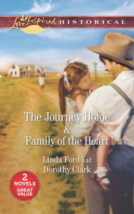 Title: The Journey Home & Family of the Heart: An Anthology, Author: Linda Ford