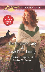 Title: The Outlaw's Lady & Love Thine Enemy: A 2-in-1 Collection, Author: Laurie Kingery