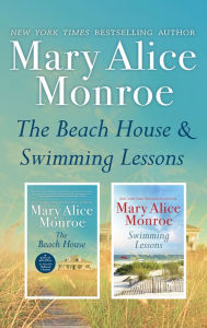Title: The Beach House & Swimming Lessons: An Anthology, Author: Mary Alice Monroe