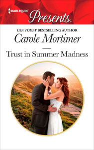 Title: Trust in Summer Madness, Author: Carole Mortimer
