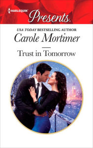 Title: Trust in Tomorrow, Author: Carole Mortimer