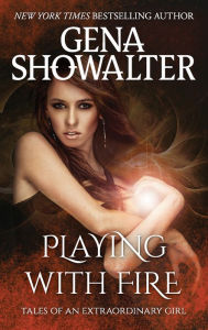 Title: Playing with Fire, Author: Gena Showalter