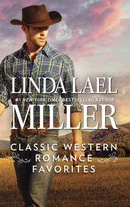 Title: Linda Lael Miller Classic Western Romance Favorites: An Anthology, Author: Linda Lael Miller