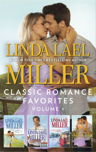 Linda Lael Miller Classic Romance Favorites Volume 1: Wild About Harry, Ragged Rainbows, Snowflakes on the Sea, and Daring Moves