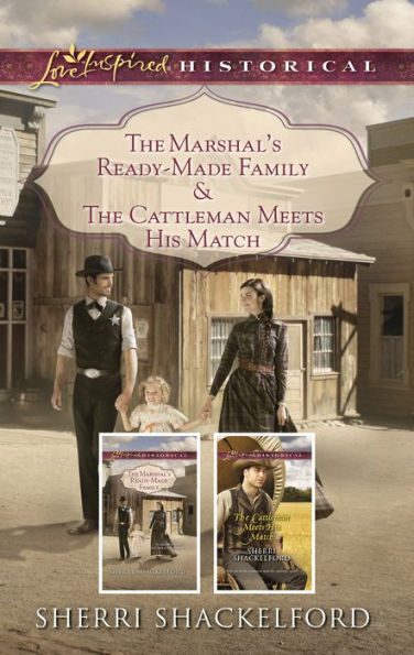 The Marshal's Ready-Made Family & The Cattleman Meets His Match: An Anthology